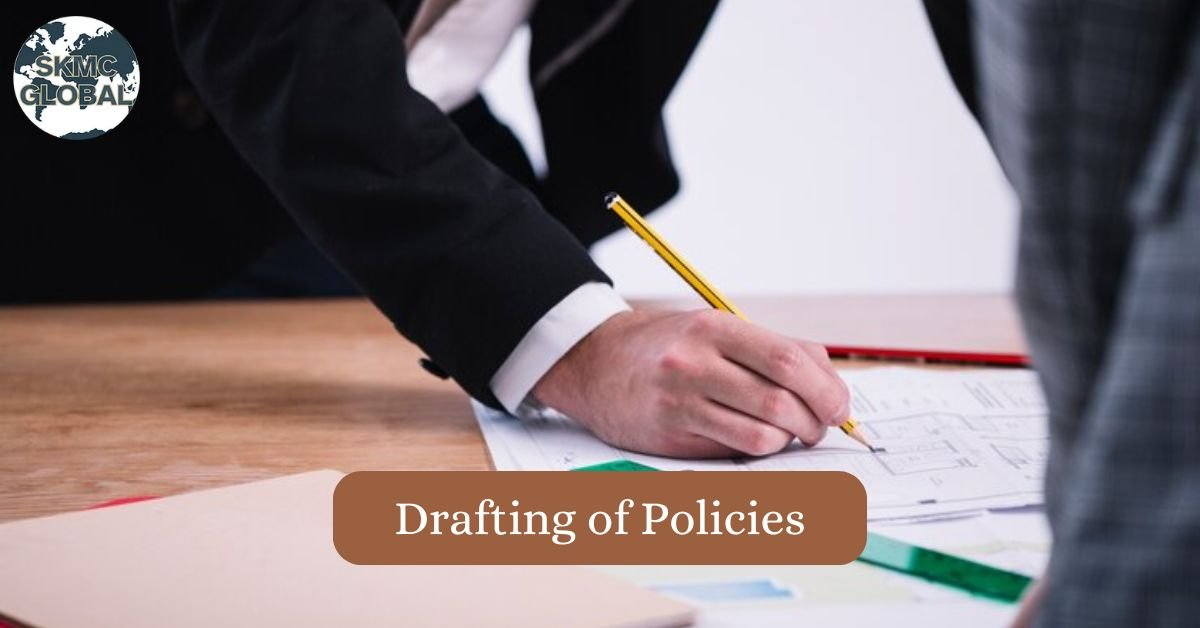 Drafting of Policies